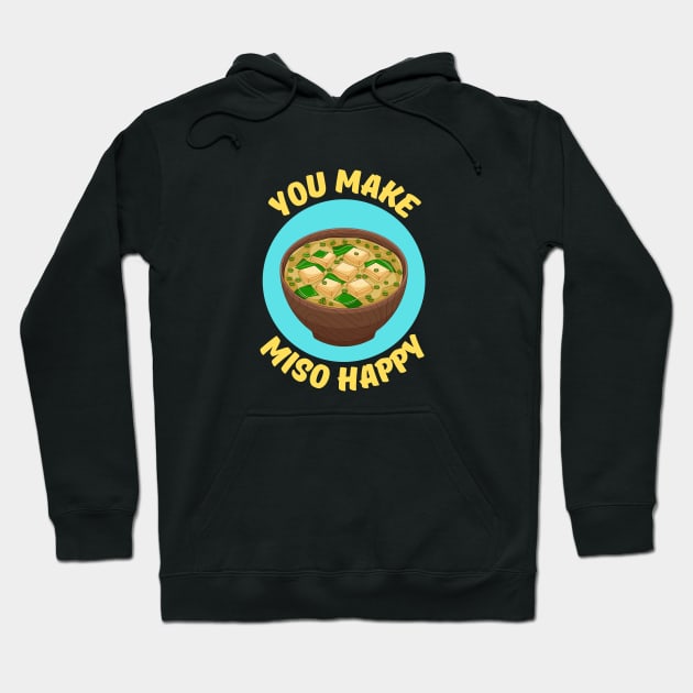You Make Miso Happy | Miso Pun Hoodie by Allthingspunny